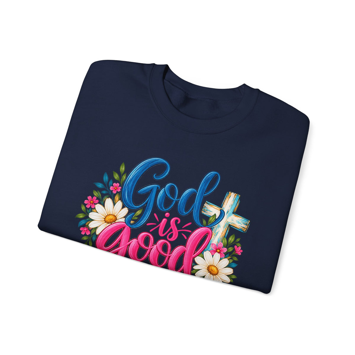 God Is Good All the Time Christian Crewneck Sweatshirt