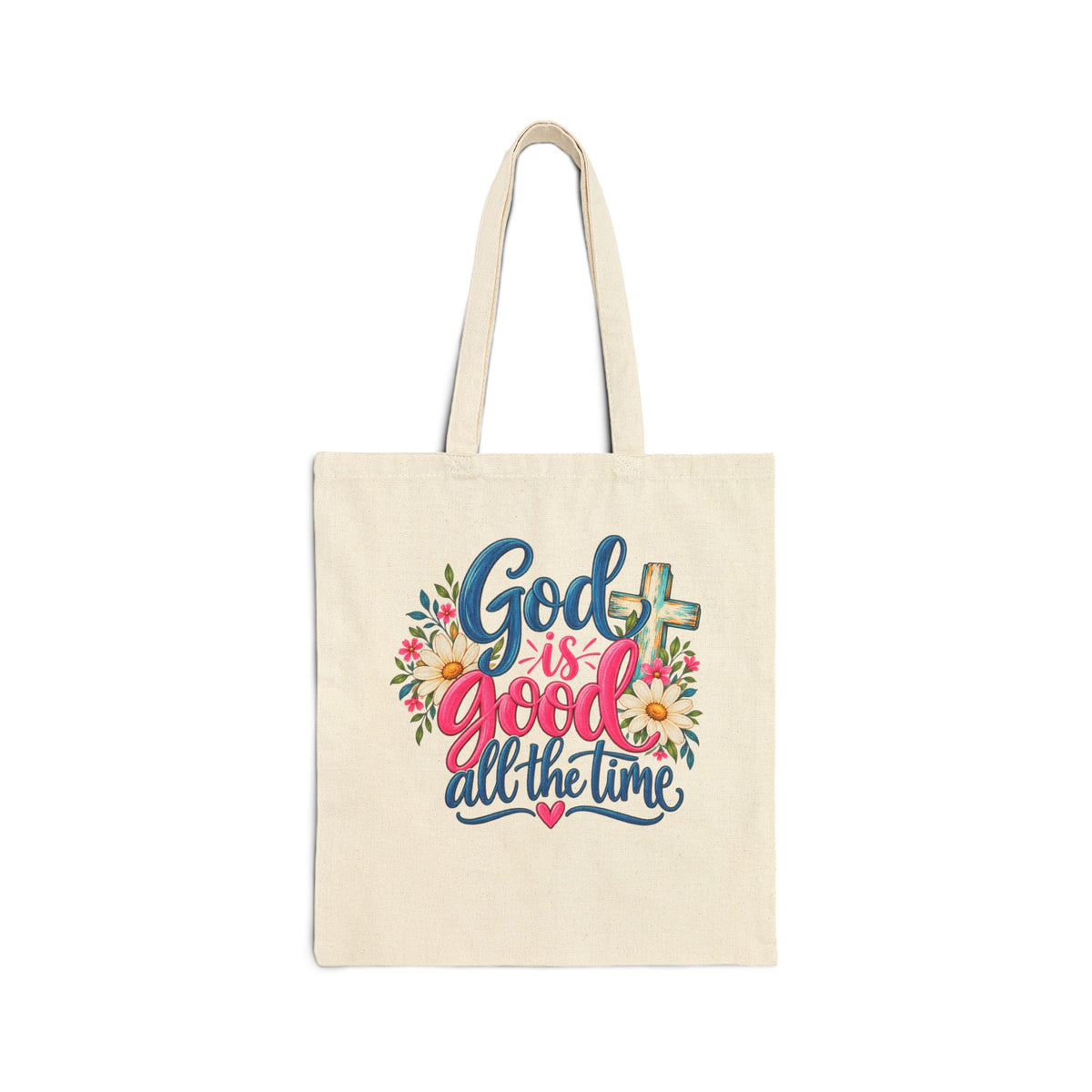 God Is Good All the Time Canvas Tote Bag
