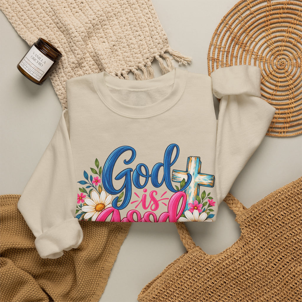 God Is Good All the Time Faith Sweatshirt