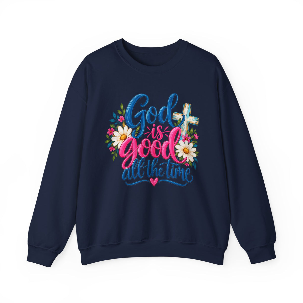 God Is Good All the Time Christian Crewneck Sweatshirt