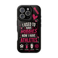 Phone Case — “I Used to Have Hobbies Now I Have Athletes” Mom Magnetic Impact-Resistant Case