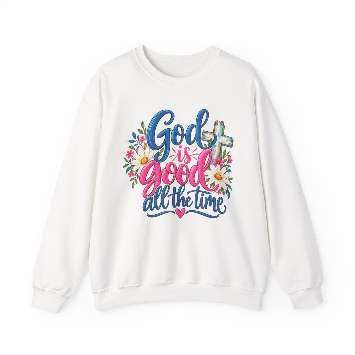 God Is Good All the Time Christian Crewneck Sweatshirt