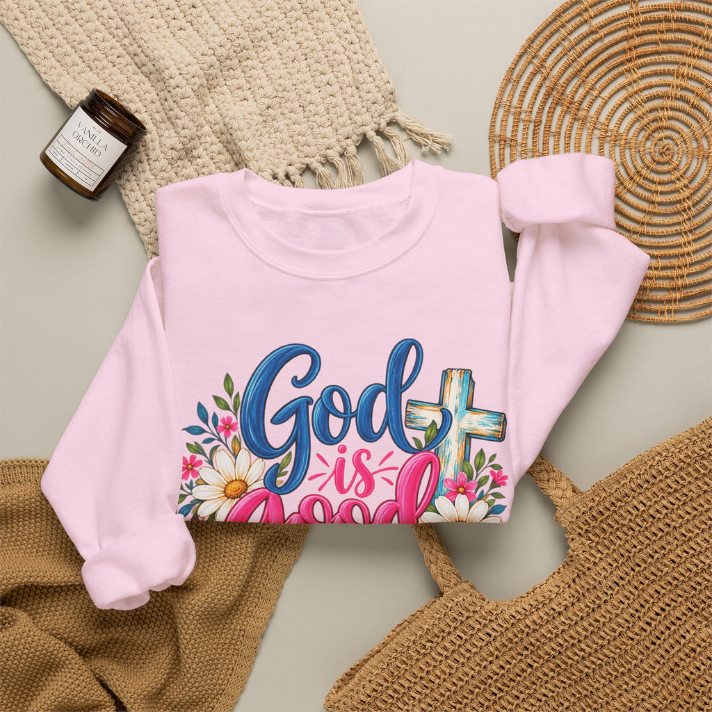 God Is Good All the Time Faith Sweatshirt