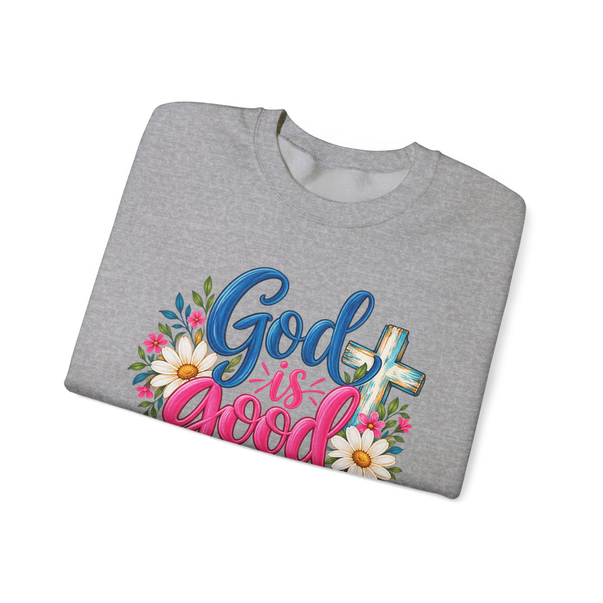 God Is Good All the Time Christian Crewneck Sweatshirt