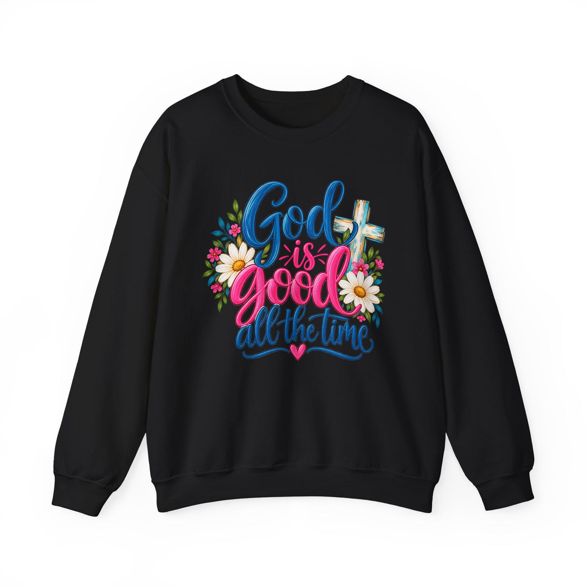God Is Good All the Time Christian Crewneck Sweatshirt